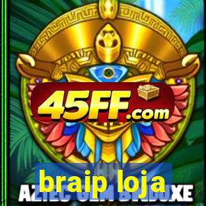 braip loja